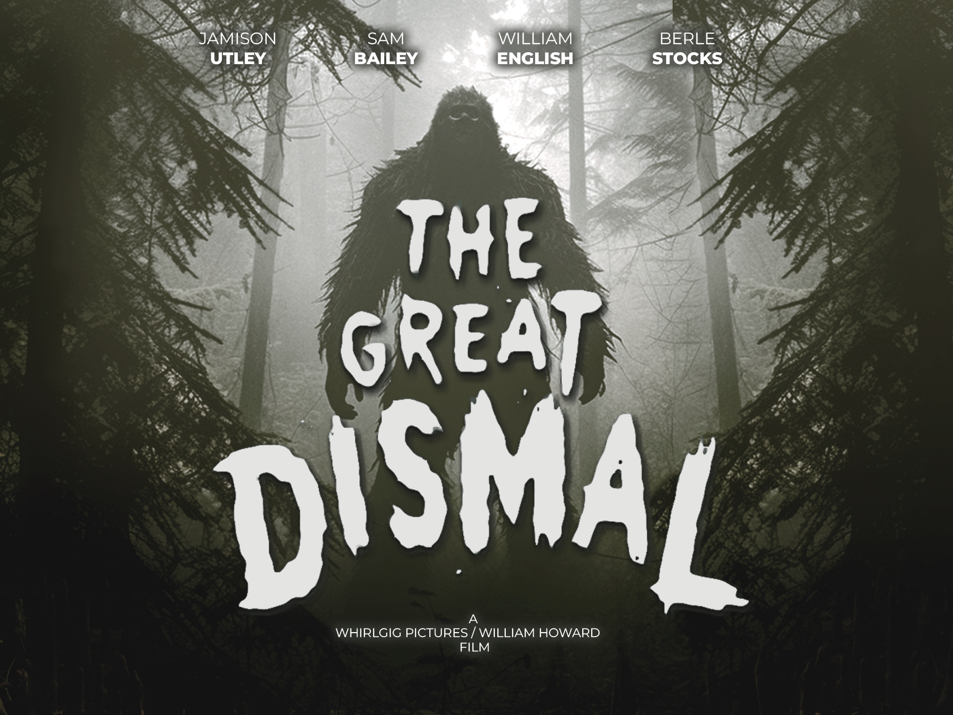The Great Dismal film poster: a Bigfoot silhouette in a misty forest under the hand-drawn title